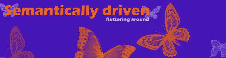 Semantically driven - fluttering around